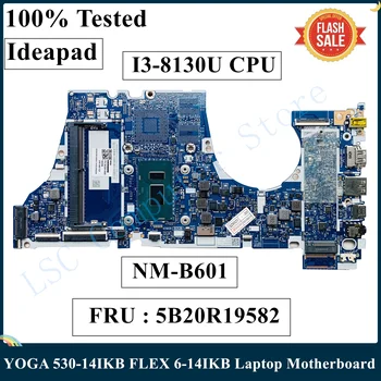 משמש עבור Lenovo Ideapad Yoga 530-14IKB להגמיש 6-14IKB מחשב נייד לוח אם עם SR3W0 I3-8130U NM-B601 5B20R19582 DDR4 100% נבדק