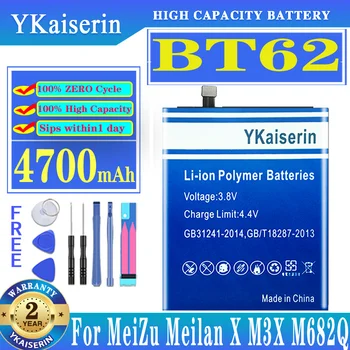 YKaiserin חדש BT62 BT 62 BT-62 4700mAh סוללה עבור Meizu Meilan X M3X M682Q טלפון חכם, סוללה באיכות גבוהה.