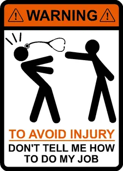 אזהרה כדי למנוע פציעה, אל תגיד לי איך לעשות את העבודה שלי אחות, רופא, רפואי, בית חולים, מדבקות ויניל לרכב מדבקה