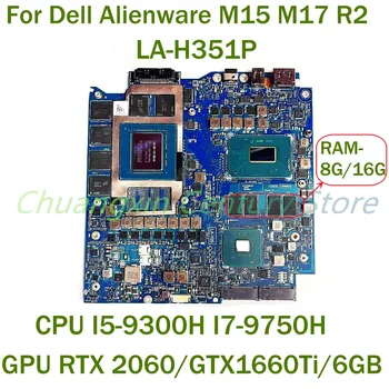עבור Dell Alienware M15 M17 R2 מחשב נייד לוח אם LA-H351P עם מעבד I5-9300H I7-9750H GPU RTX 2060/GTX1660Ti/6GB 100% נבדק עבודה
